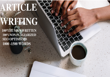 I can write non plagiarized,  human written,  SEO optimized 1000 words Article