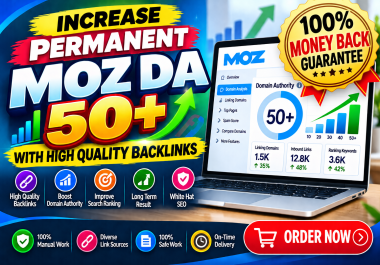 Permanent Increase MOZ DA 50+,  Guaranteed MOZ Service