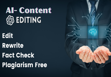 professionally edit,  rewrite your ai and chatgpt content