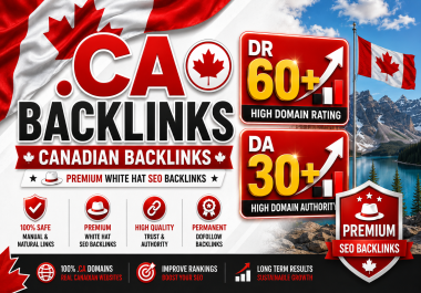 100 High-Quality. CA Canadian DR 60+ and DA 30+ Contextual Backlinks
