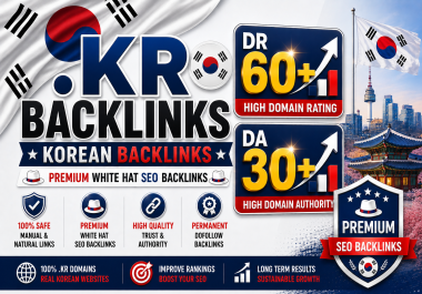 40 High Quality. kr Korean DR 60+ and DA 30+ Dofollow Contextual Backlinks