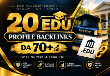 20 EDU/GOV Profile Backlinks DA 70+ High Authority SEO Backlinks