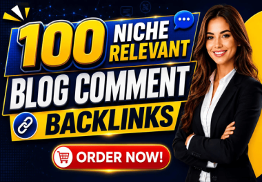 Manually Create 100 HIgh DA Blog Comment Backlinks Dofollow
