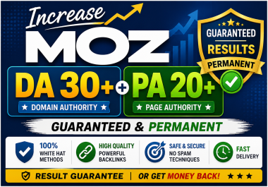 Increase MOZ DA 30+PA 20 of WebSite with with white hat backlinks