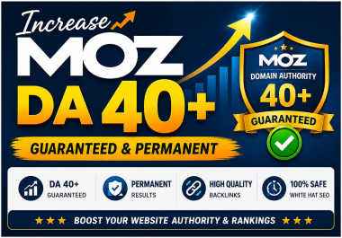 Get Permanent MOZ DA 40 of Any Website with Guaranteed Result or Get Money Back