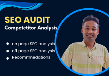 I will do complete website seo audit report and competitor analysis