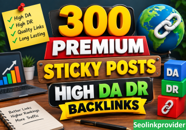 300 Premium Sticky Backlinks with Fast Indexing to Improve Google Rankings