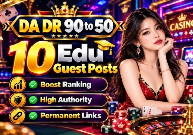 Get 10 EDU Guest Posts with High DA/DR 90- 50 for SEO Ranking On Google All Niches