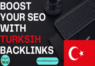 Get High Authority Turkish Backlinks from Real Traffic Websites
