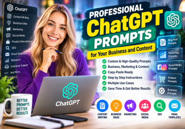 I Will Create Professional ChatGPT Prompts for Your Business and Content