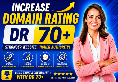 I will increase dr 70 plus ahrefs dr increase of your website
