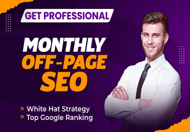 Complete monthly off page SEO service with high authority white hat backlinks