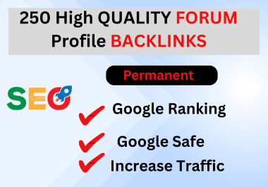 Create 250 High-Quality Forum Profile Backlinks for Superior SEO