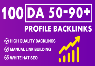 I will provide 100 high DA white hat profile backlinks