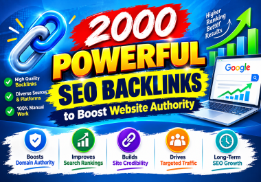 I Will Create 2000 Powerful SEO Backlinks to Boost Website Authority