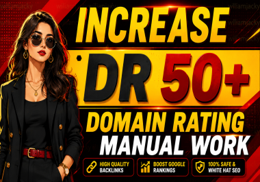I will increase DR 50,  domain Rating using high authority white hat seo backlinks