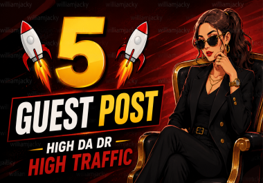 Get 5 High Quality Guest post On High DA DR & Traffic sites Backlinks