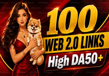100 Web 2.0 Powerful Contexual,  Dofollow,  High DA 50 SEO Backlinks