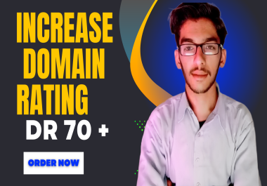 I will increase the domain rating DR 0 to 70 plus super fast
