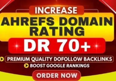 I will increase domain rating ahrefs DR 70,  da domain authority seo backlinks.