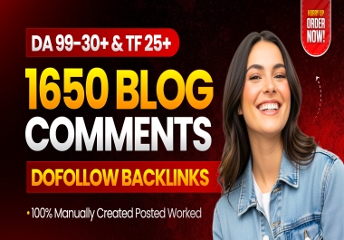 1650+ DA 99-30+ & TF 25+ on Manually Posted Dofollow Blog Comments SEO Backlinks