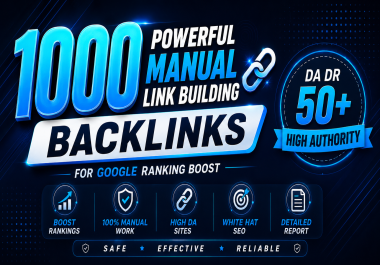 1000 Powerful Manual Link Building Backlinks DA DR 50+ for Google Ranking Boost