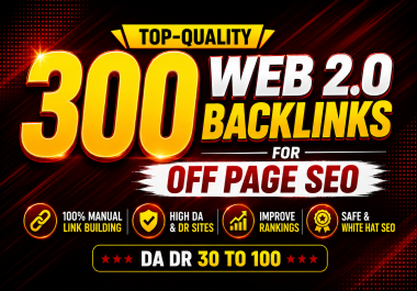 I Will Manually Create 300 Web 2.0 Backlinks for Off Page SEO
