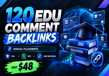 I Will Build 120 EDU Comment Backlinks for Your Website