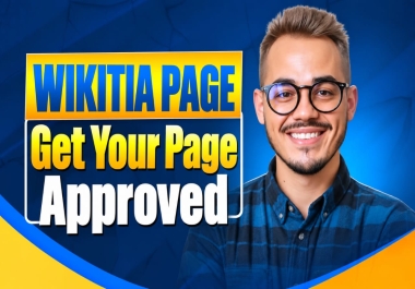 I Will Help You Get an Approved Wikitia Page for Your Brand