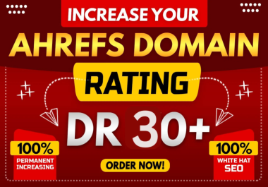 Increase Ahrefs DR 30+ with quality backlinks Domain Rating in 5