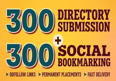 300 Directory Submission + 300 Social Bookmarking Dofollow Backlinks for SEO Growth