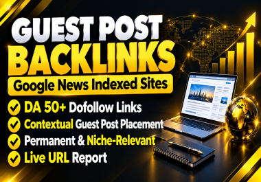10 Guest Post Backlinks on Google News Indexed Sites with Dofollow Links