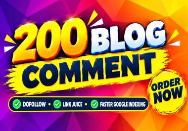 200 Blog Comments Backlinks for Increased Link Juice & Faster Google Indexing