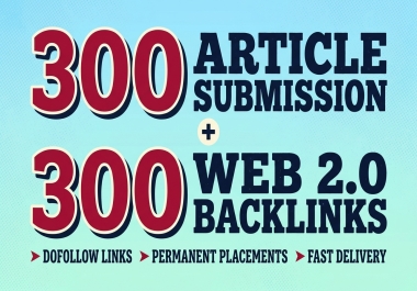 300 Article + 300 Web 2.0 Dofollow Backlinks for a Stronger Link Profile