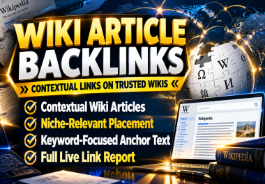 200 Contextual Wiki Backlinks with Niche-Relevant Article Placement