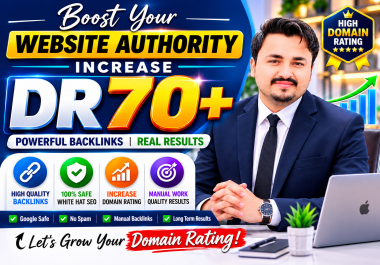 Boost Your DR to 70+ with Powerful,  High-Quality Backlinks