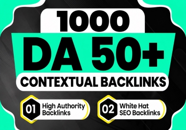 1000 DA50+ Contextual Backlinks Premium Niche-Relevant Link Building