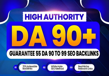 Get 55 High Quality DA 90 To 99 Premium Backlinks for Your Website Ranking