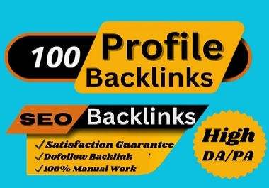 Manually Create 100 High Authority SEO Profile Backlinks with Full Report