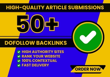 Get 50 Best Article Submission High DA,  PA,  Dofollow Backlinks Service