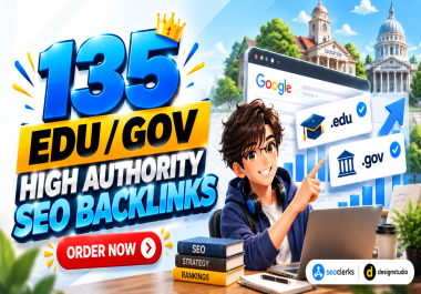 Premium 135 EDU/ GOV High Quality SEO Backlinks For Top Google Ranking