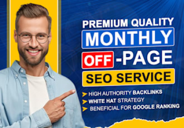 I will do complete monthly off page SEO service by high authority dofollow backlinks