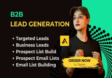 I will provide B2B Lead Generation for any Industry and Lead Prospecting