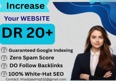 I will increase your website DR 20 plus using do follow and white hat SEO