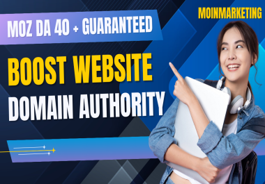 Safely Increase Your Moz DA 40+ Quickly your website