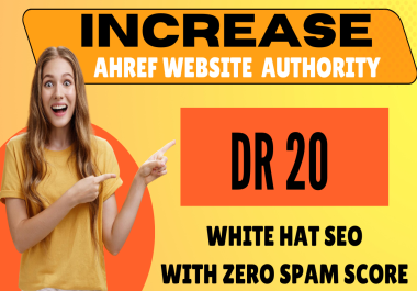 I will increase domain rating,  increase ahrefs dr 20 plus