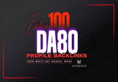 Build 100 Manual high authority DA 80 plus SEO profile backlinks link building