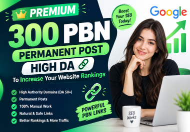 TOP GOOGLE RANKING - 300 Permanent PBN Backlinks from High DA 50+ Websites SEO Growth 1000 Words