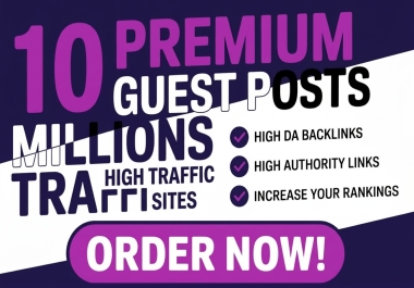 10 Quality Guest Post Backlinks with 2000 words Unique Content for Better SEO Performance