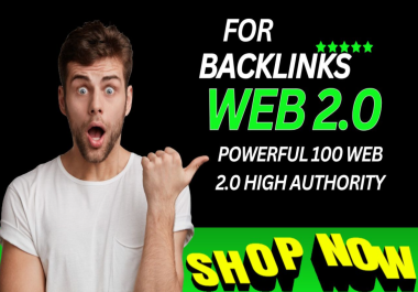 I will do powerful 100 web 2.0 high authority dofollow backlinks to rank your website